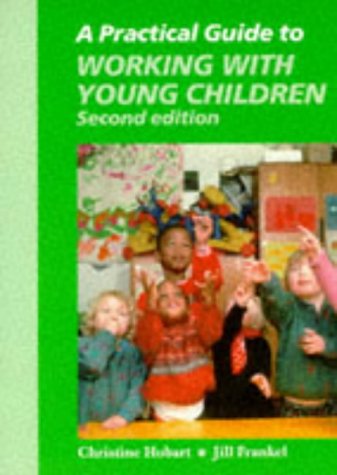 Beispielbild fr A Practical Guide to Working with Young Children zum Verkauf von AwesomeBooks