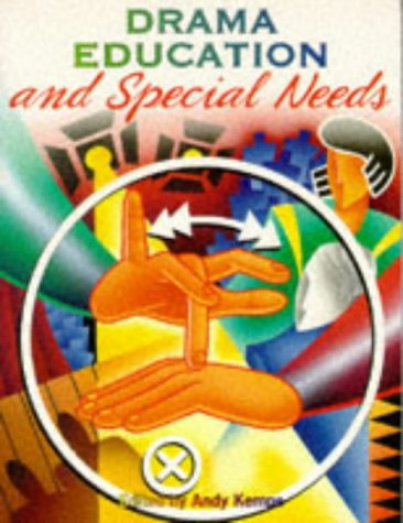 Stock image for Drama Education and Special Needs : A Handbook for Teachers in Mainstream and Special Schools for sale by Better World Books