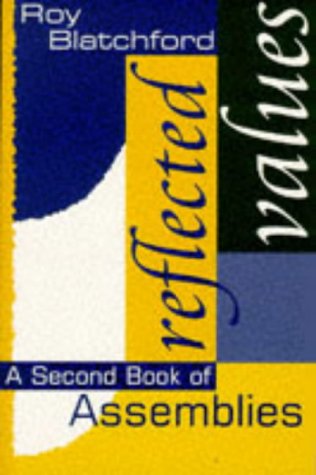 Beispielbild fr Reflected Values: A Second Book of Assemblies zum Verkauf von AwesomeBooks