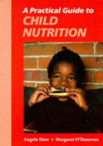 Imagen de archivo de A Practical Guide to Child Nutrition a la venta por AwesomeBooks