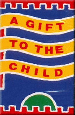 A Gift to the Child (9780748723942) by Grimmitt, Michael; Grove, Julie; Hull, John; Spencer, Louise