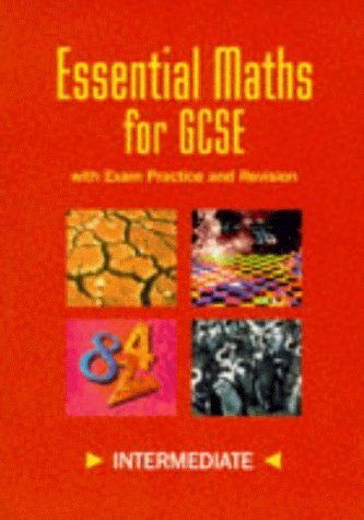 Essential Maths for Gcse Intermediate: With Exam Practice and Revision (9780748724314) by Mark-bindley-irene-patricia-verity; Renie Verity