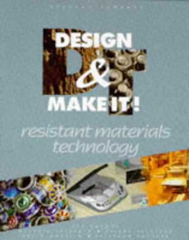 Resistant Materials Technology (Design & Make It!) (9780748724703) by Cosway, Ted; Fasciato, Melanie; Felstead, Hilary; Macklin, David; Shepard, Tristram