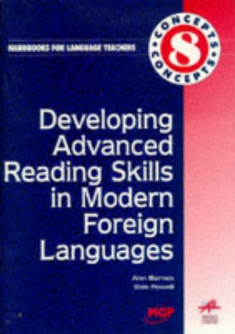 Developing Advanced Readings Skills in Modern Foreign Language Languages (Handbooks for Language Teachers - Concepts , No 8) (9780748726059) by Barnes, Ann; Powell, Bob