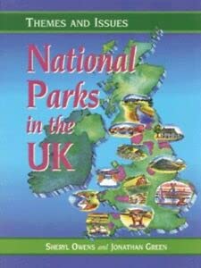 National Parks in the U.K. (Themes & Issues) (9780748728794) by Jonathan Owens, Sheryl; Green