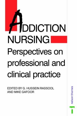 Imagen de archivo de Addiction Nursing : Perspectives on Professional and Clinical Practice a la venta por Better World Books Ltd