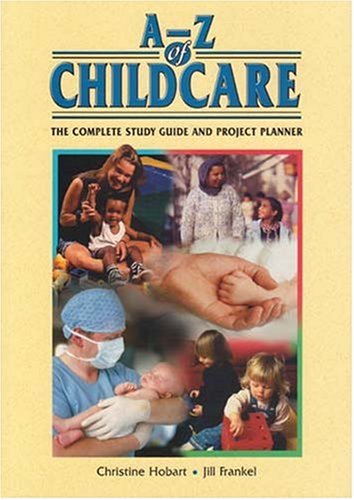 Beispielbild fr A-Z of Child Care : The Complete Study Guide and Project Planner zum Verkauf von Better World Books Ltd