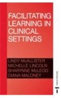 Stock image for Facilitating Learning in Clinical Settings for sale by Better World Books Ltd