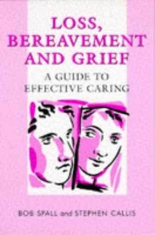 Stock image for Loss, Bereavement and Grief: A Guide to Effective Caring for sale by WorldofBooks