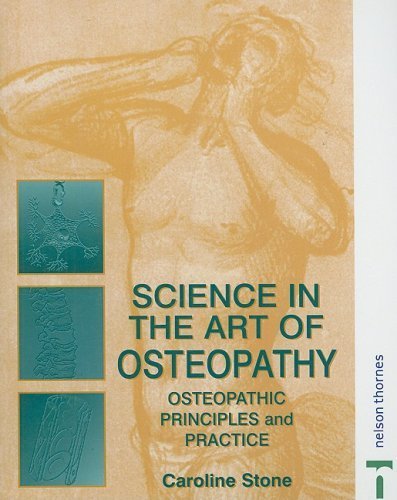 Science in the Art of Osteopathy - Osteopathic Principles and Practice - Caroline Stone