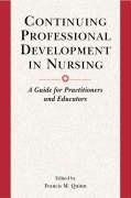 Imagen de archivo de Continuing Professional Development in Nursing: A Guide for Practitioners and Educators a la venta por AwesomeBooks