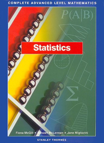 9780748735600: Statistics (Complete Advanced Level Mathematics)