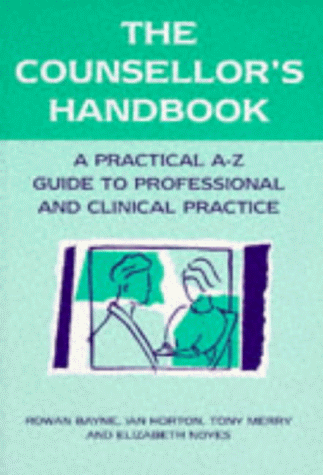 Imagen de archivo de The Counsellors Handbook: A Practical A-Z Guide to Professional and Clinical Practice a la venta por Greener Books