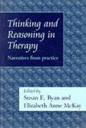 Imagen de archivo de Thinking and Reasoning in Therapy : Narratives from Practice a la venta por Better World Books Ltd