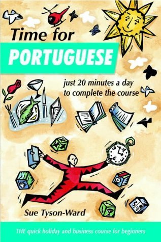 Beispielbild fr Time for Portuguese: The Quick Holiday and Business Course for Beginners zum Verkauf von WorldofBooks