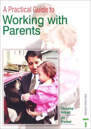 Beispielbild fr A Practical Guide to Working With Parents zum Verkauf von MusicMagpie
