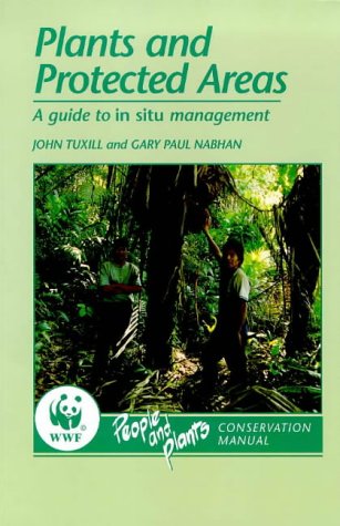 Plants and Protected Areas: A Guide to In-Situ Management (9780748739905) by J. Tuxill; John Tuxill