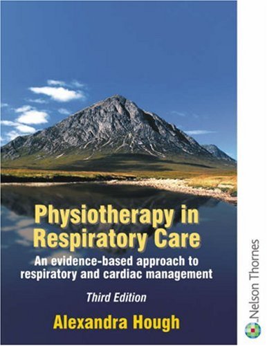 Stock image for Physiotherapy in Respiratory Care: An Evidence-Based Approach to Respiratory and Cardiac Management for sale by Hippo Books