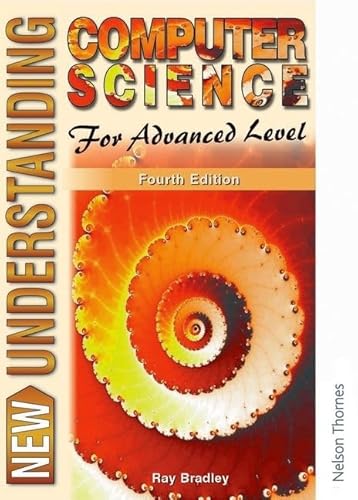 Imagen de archivo de New Understanding Computer Science for Advanced Level Fourth Edition (Understanding S) a la venta por WorldofBooks