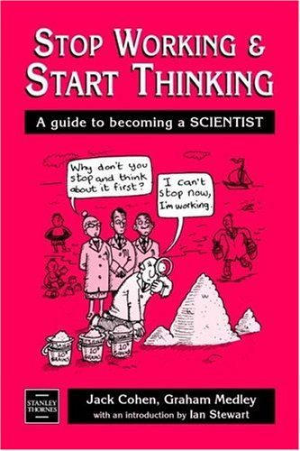 9780748743346: Stop Working and Start Thinking: A Guide to Becoming a Scientist