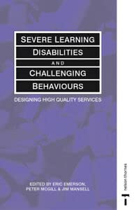 9780748745883: Severe Learning Disabilities and Challenging Behaviours: Designing High Quality Services