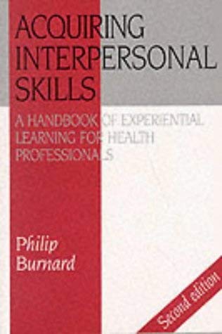 Stock image for Acquiring Interpersonal Skills: A Handbook of Experiential Learning for Health Professionals for sale by WorldofBooks