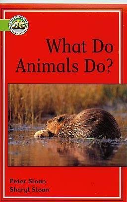 What Do Animals Do (9780748746781) by Peter Sloan; Sheryl Sloan