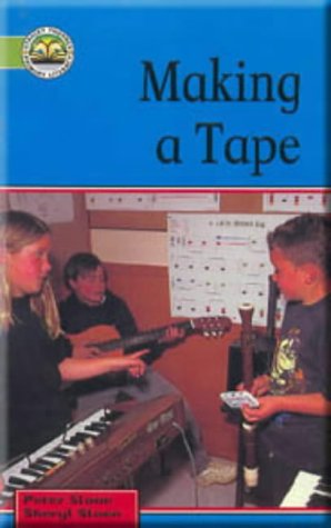 Blue Readers: Green Level - Making a Tape (Stanley Thornes Blue Readers) (9780748747849) by Sloan, Peter; Sloan, Sheryl