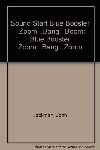 Stock image for Sound Start Blue Booster - Zoom.Bang.Boom: Blue Booster Zoom.Bang.Zoom for sale by Reuseabook