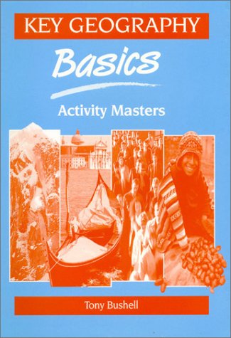 Key Geography Basics: Activity Masters (9780748751990) by Bushell, Tony
