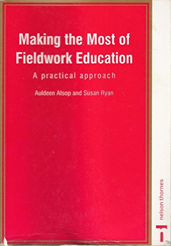 Imagen de archivo de Making the Most of Fieldwork Education - A Practical Approach (C and H) a la venta por Greener Books