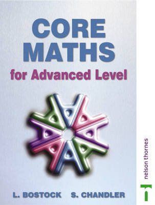 Core Maths for Advanced Level (9780748752775) by Bostock, L.; Chandler, S.