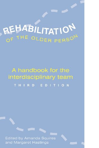 Beispielbild fr REHABILITATION OF THE OLDER PERSON: A Handbook for the Interdisciplinary Team zum Verkauf von AwesomeBooks