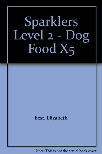 Sparklers - Level 2 Dog Food (X5) (9780748756377) by Elizabeth Best