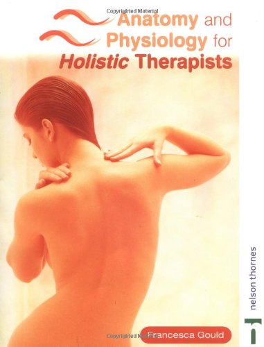 Beispielbild fr Anatomy and Physiology for Holistic Therapists zum Verkauf von AwesomeBooks