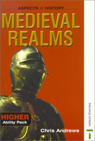 Medieval Realms 1066-1500: Teacher's Resource Pack for Higher Ability Students (Aspects of History) (9780748760251) by Andrews, Chris