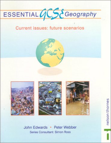 9780748760404: Essential Gcse Geography: Current Issues: Future Scenarios