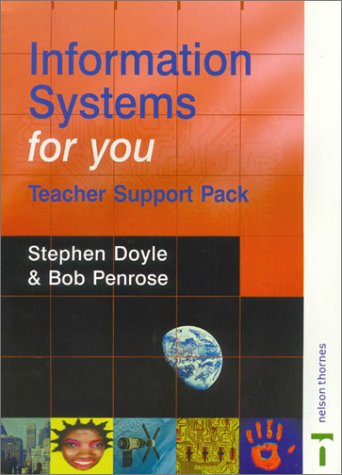 Information Systems for You: Teacher Support Pack (9780748763757) by Doyle, Stephen; Penrose, Bob