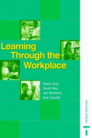 Imagen de archivo de Learning Through the Workplace : A Guide to Work Based Learning a la venta por Better World Books Ltd