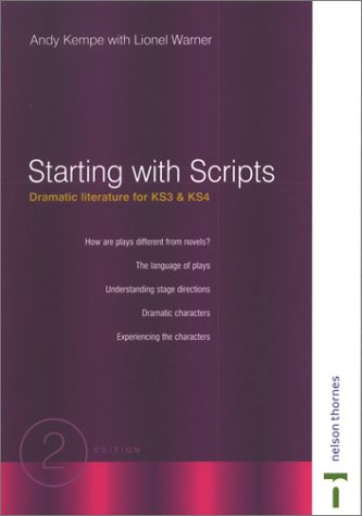 Stock image for Starting with Scripts : Dramatic Literature for Key Stages 3 and 4 for sale by Better World Books Ltd