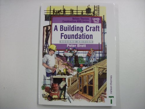 Beispielbild fr A Building Craft Foundation: Level 1 & 2 (NVQ Construction Series) zum Verkauf von WorldofBooks