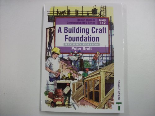 Nelson Thornes Construction Nvq Building Craft Foundation (9780748765317) by Peter Brett
