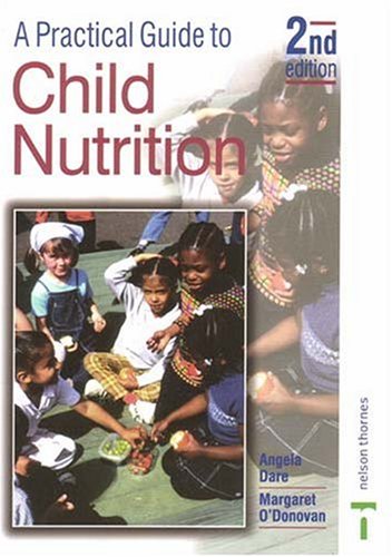 Stock image for A Practical Guide to Child Nutrition 2nd Edition for sale by WorldofBooks