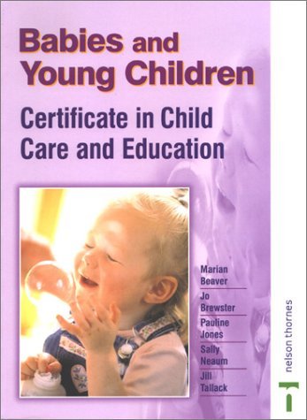 Beispielbild fr Babies and Young Children : Certificate in Child Care and Education zum Verkauf von Better World Books Ltd