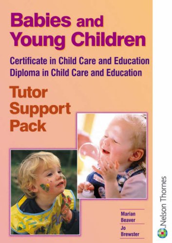 Beispielbild fr Babies and Young Children : Certificate in Child Care and Education, Diploma in Child Care and Education zum Verkauf von Better World Books Ltd