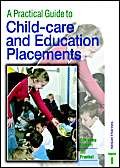 Beispielbild fr A Practical Guide to Childcare and Education Placements zum Verkauf von WorldofBooks