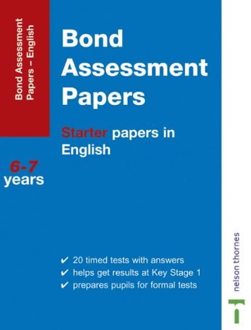 Beispielbild fr Starter Papers in English 6-7 Years (Bond Assessment Papers) zum Verkauf von WorldofBooks