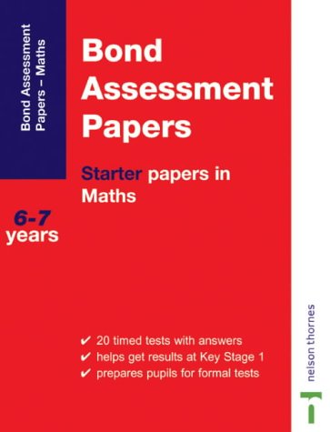 Imagen de archivo de Starter Papers in Maths 6-7 Years (Bond Assessment Papers) a la venta por WorldofBooks