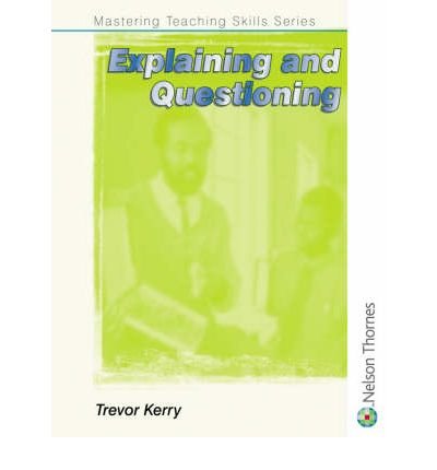 Imagen de archivo de Mastering Teaching Skills Series - Explaining and Questioning a la venta por WorldofBooks