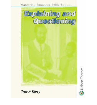 Stock image for Mastering Teaching Skills Series - Explaining and Questioning for sale by WorldofBooks